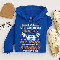 If You Mess With Me My Papa And Nana Is Coming Meaningful Gift Hoodie