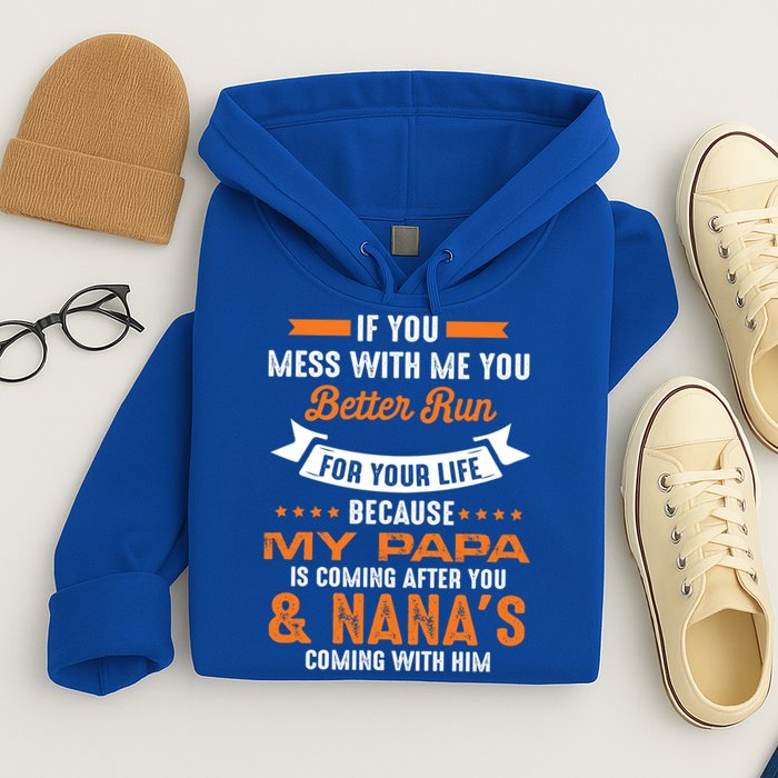 If You Mess With Me My Papa And Nana Is Coming Meaningful Gift Hoodie