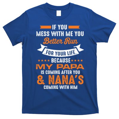If You Mess With Me My Papa And Nana Is Coming Meaningful Gift T-Shirt