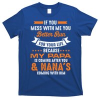 If You Mess With Me My Papa And Nana Is Coming Meaningful Gift T-Shirt