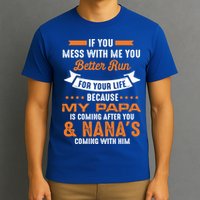 If You Mess With Me My Papa And Nana Is Coming Meaningful Gift T-Shirt