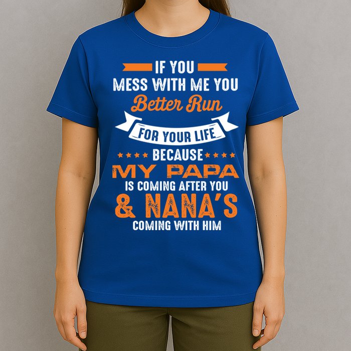 If You Mess With Me My Papa And Nana Is Coming Meaningful Gift T-Shirt