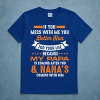 If You Mess With Me My Papa And Nana Is Coming Meaningful Gift T-Shirt