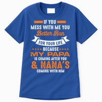 If You Mess With Me My Papa And Nana Is Coming Meaningful Gift Tall T-Shirt