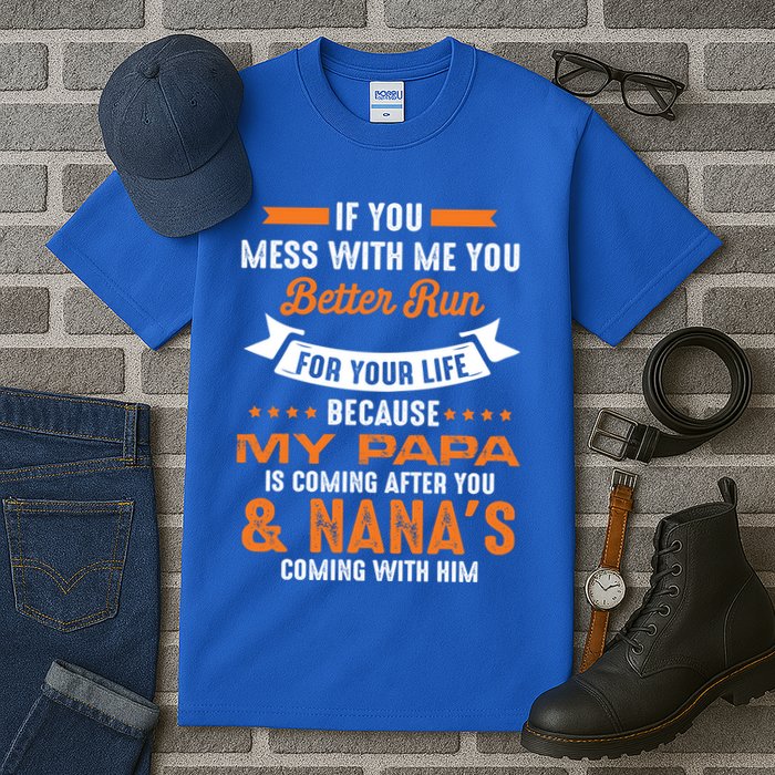 If You Mess With Me My Papa And Nana Is Coming Meaningful Gift Tall T-Shirt