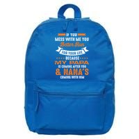 If You Mess With Me My Papa And Nana Is Coming Meaningful Gift 16 in Basic Backpack
