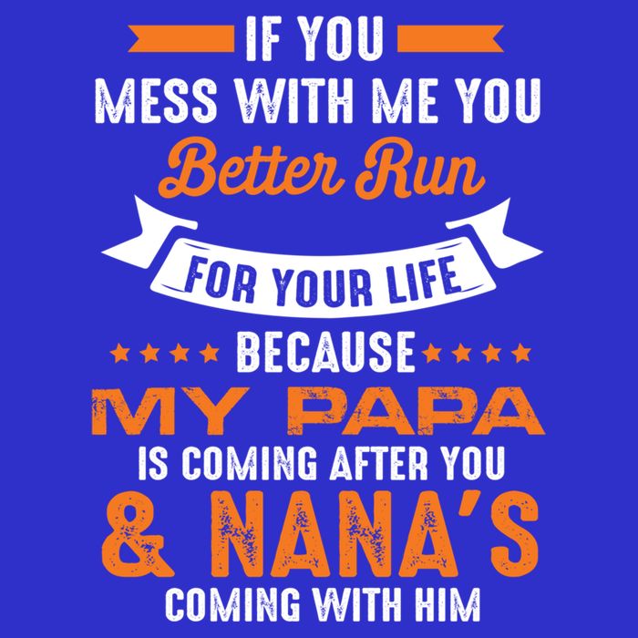 If You Mess With Me My Papa And Nana Is Coming Meaningful Gift 16 in Basic Backpack