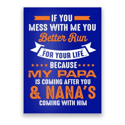 If You Mess With Me My Papa And Nana Is Coming Meaningful Gift Poster