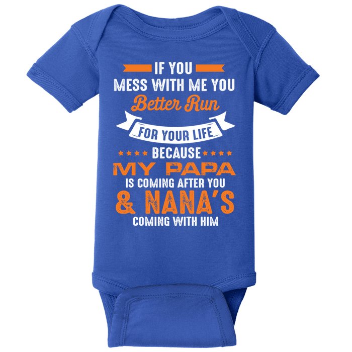 If You Mess With Me My Papa And Nana Is Coming Meaningful Gift Baby Bodysuit