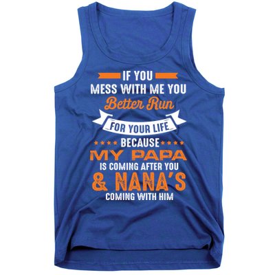 If You Mess With Me My Papa And Nana Is Coming Meaningful Gift Tank Top