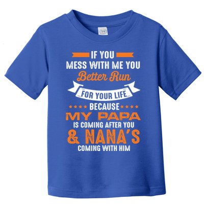 If You Mess With Me My Papa And Nana Is Coming Meaningful Gift Toddler T-Shirt