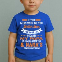 If You Mess With Me My Papa And Nana Is Coming Meaningful Gift Toddler T-Shirt