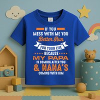 If You Mess With Me My Papa And Nana Is Coming Meaningful Gift Toddler T-Shirt