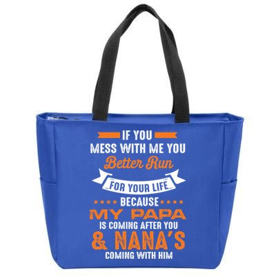 If You Mess With Me My Papa And Nana Is Coming Meaningful Gift Zip Tote Bag