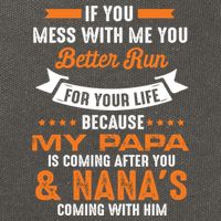 If You Mess With Me My Papa And Nana Is Coming Meaningful Gift Cotton Canvas Backpack