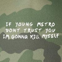 If Young Metro Don’T Trust You I’M Gonna Kill Myself Legacy Tie Dye Trucker Hat