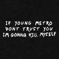 If Young Metro Don’T Trust You I’M Gonna Kill Myself Ladies PosiCharge Tri-Blend Wicking Tank
