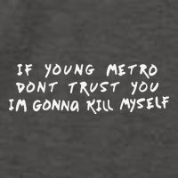 If Young Metro Don’T Trust You I’M Gonna Kill Myself Vector Backpack