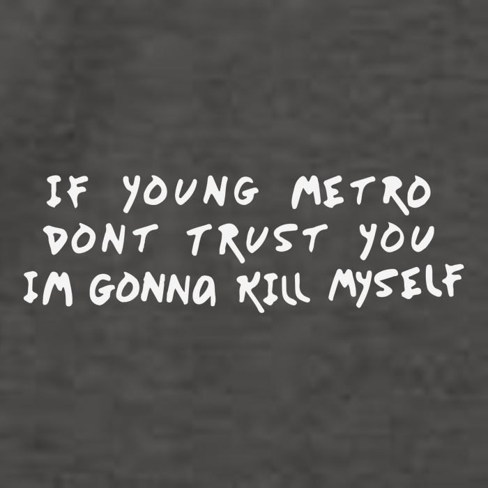 If Young Metro Don’T Trust You I’M Gonna Kill Myself Vector Backpack