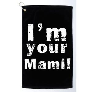 IM Your Mami Mom Mama Platinum Collection Golf Towel