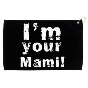 IM Your Mami Mom Mama Grommeted Golf Towel