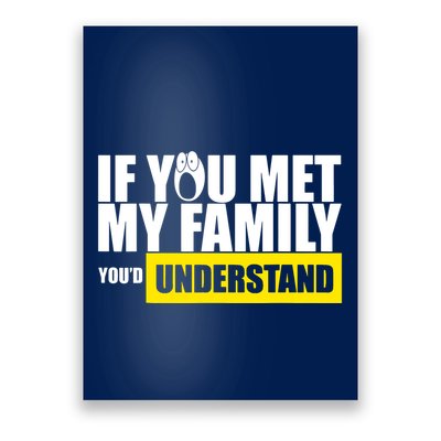 If You Met My Family YouD Understand Poster