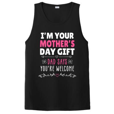 IM Your MotherS Day Gift Dad Says YouRe Welcome PosiCharge Competitor Tank