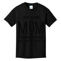 Im Your Mom Your Rules Are Invalid Matching Siblings Kids T-Shirt