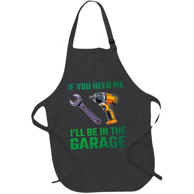 If You Need Me I’Ll Be In The Garage Mechanic Full-Length Apron With Pockets