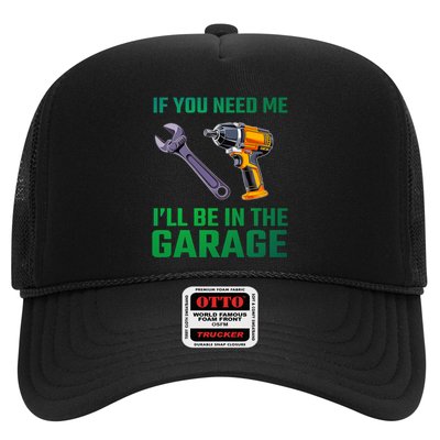 If You Need Me I’Ll Be In The Garage Mechanic Trucker Hat