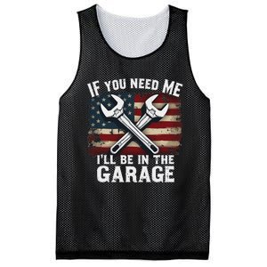 If You Need Me ILl Be In The Garage American Car Mechanic Mesh Reversible Basketball Jersey Tank