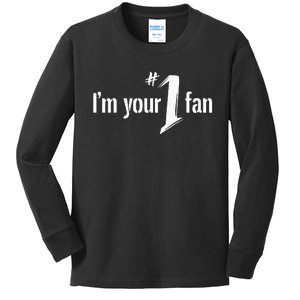 IM Your Number One Fan Kids Long Sleeve Shirt