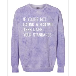 If Youre Not Dating A Scorpio Astrology Great Gift Colorblast Crewneck Sweatshirt