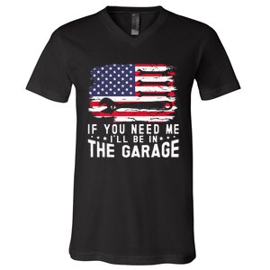 If You Need Me ILl Be In The Garage American Flag Mechanics V-Neck T-Shirt