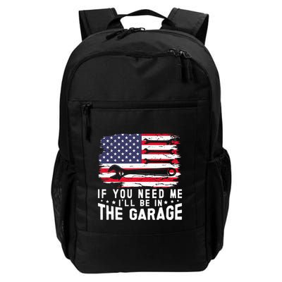 If You Need Me ILl Be In The Garage American Flag Mechanics Daily Commute Backpack