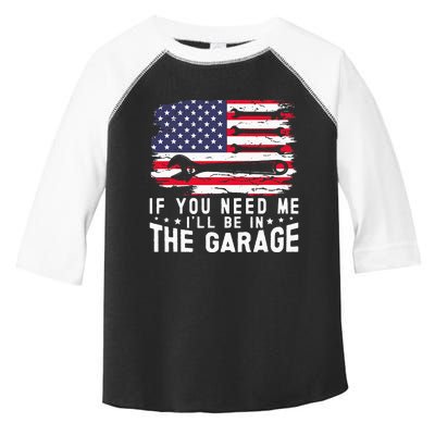 If You Need Me ILl Be In The Garage American Flag Mechanics Toddler Fine Jersey T-Shirt