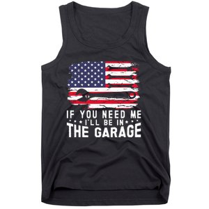 If You Need Me ILl Be In The Garage American Flag Mechanics Tank Top