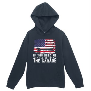 If You Need Me ILl Be In The Garage American Flag Mechanics Urban Pullover Hoodie