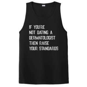 If You're Not Dating A Dermatologist Funny Gift PosiCharge Competitor Tank