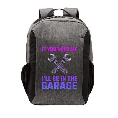 If You Need Me I’Ll Be In The Garage Mechanic For Car Vector Backpack