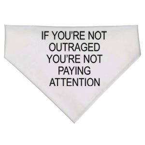 If YouRe Not Outraged YouRe Not Paying Attention Gift USA-Made Doggie Bandana