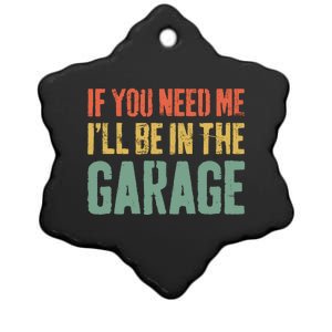 If You Need Me ILl Be In The Garage Mechanic Ceramic Star Ornament