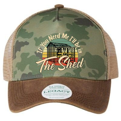 If You Need Me  ILl Be In The Shed Funny Mechanic Gardener Legacy Tie Dye Trucker Hat