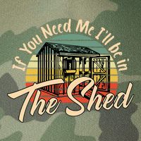 If You Need Me  ILl Be In The Shed Funny Mechanic Gardener Legacy Tie Dye Trucker Hat