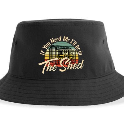 If You Need Me  ILl Be In The Shed Funny Mechanic Gardener Sustainable Bucket Hat