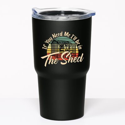 If You Need Me  ILl Be In The Shed Funny Mechanic Gardener Tumbler