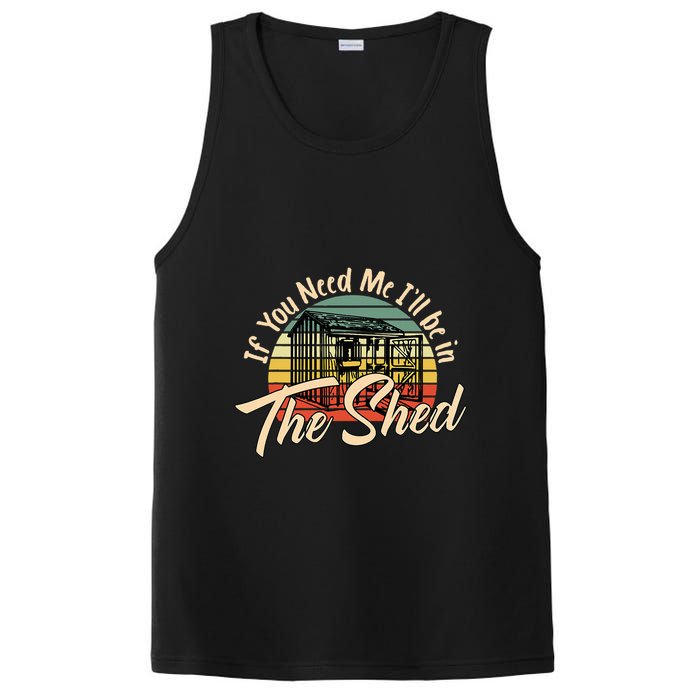 If You Need Me  ILl Be In The Shed Funny Mechanic Gardener PosiCharge Competitor Tank