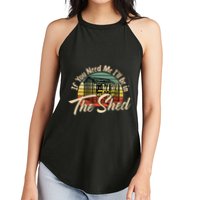 If You Need Me  ILl Be In The Shed Funny Mechanic Gardener Women's Perfect Tri Rocker Tank