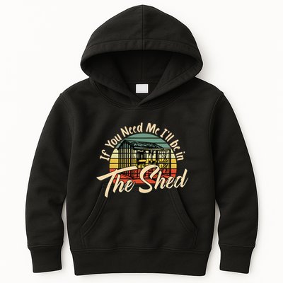 If You Need Me  ILl Be In The Shed Funny Mechanic Gardener Kids Hoodie