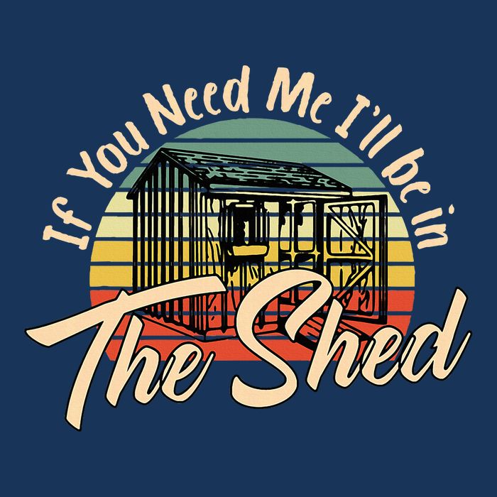 If You Need Me  ILl Be In The Shed Funny Mechanic Gardener Infant Baby Jersey Bodysuit